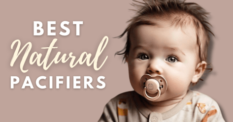 Best Non-Toxic Pacifiers For Babies: Organic And Sustainable