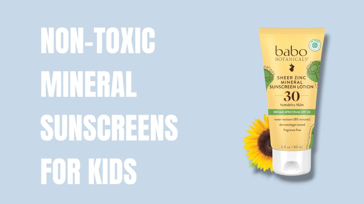 Best Mineral Sunscreens for Babies and Kids (Non-Toxic & Gentle)